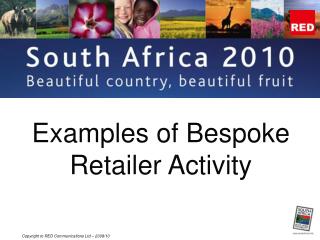 Examples of Bespoke Retailer Activity