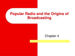 Popular Radio and the Origins of Broadcasting