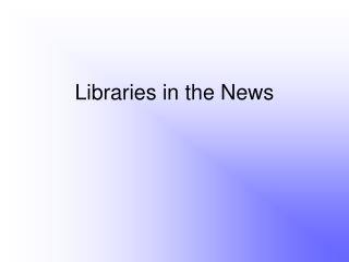 Libraries in the News