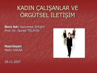 KADIN ÇALIŞANLAR VE ÖRGÜTSEL İLETİŞİM