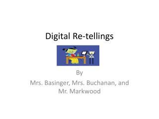 Digital Re- tellings