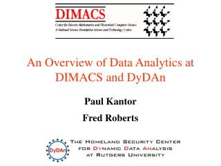 An Overview of Data Analytics at DIMACS and DyDAn