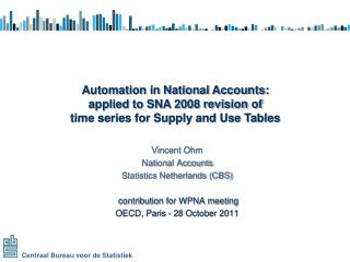 Vincent Ohm National Accounts Statistics Netherlands (CBS) contribution for WPNA meeting