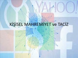 KİŞİSEL MAHREMİYET ve TACİZ