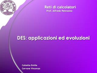 DES: applicazioni ed evoluzioni