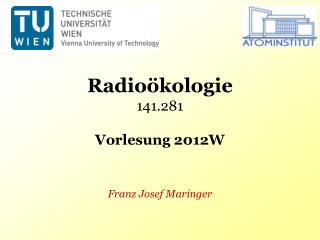 Radioökologie 141.281 Vorlesung 2012W