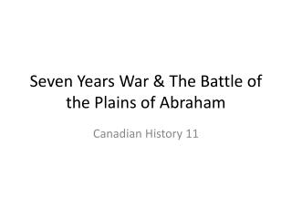 Seven Years War &amp; The Battle of the Plains of Abraham