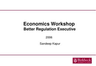 Economics Workshop  Better Regulation Executive