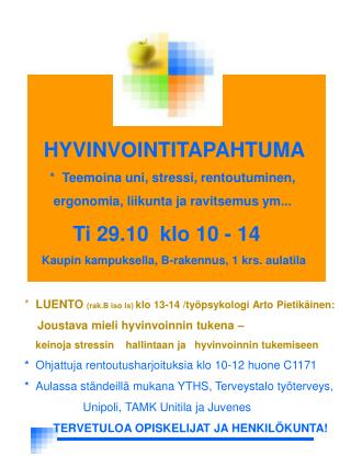 HYVINVOINTITAPAHTUMA * Teemoina uni, stressi, rentoutuminen,