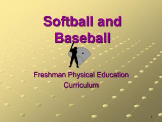 Softball and Baseball