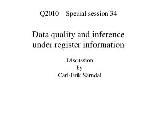 Q2010 Special session 34 Data quality and inference under register information