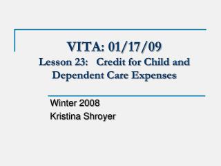 VITA: 01/17/09 Lesson 23: Credit for Child and Dependent Care Expenses