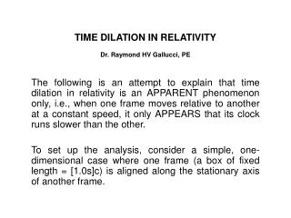TIME DILATION IN RELATIVITY Dr. Raymond HV Gallucci, PE