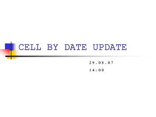 CELL BY DATE UPDATE