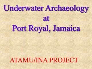 Underwater Archaeology at Port Royal, Jamaica