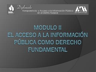 Modulo II El acceso a la información pública como derecho fundamental