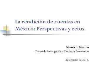 La rendición de cuentas en México: Perspectivas y retos.
