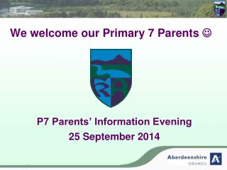 We welcome our Primary 7 Parents 