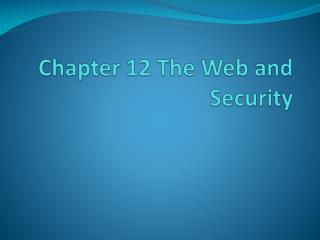 Chapter 12 The Web and Security