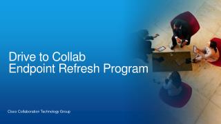 Drive to Collab Endpoint Refresh Program