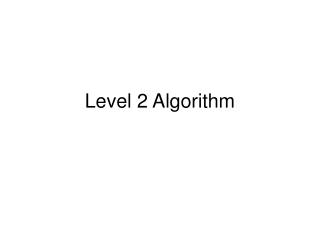 Level 2 Algorithm