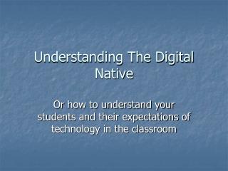 Understanding The Digital Native