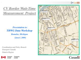 CV Border Wait-Time Measurement Project Presentation to: TBWG Data Workshop Romulus, Michigan