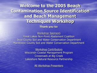 Thank you to: Workshop Sponsors Great Lakes Non-Point Abatement Coalition