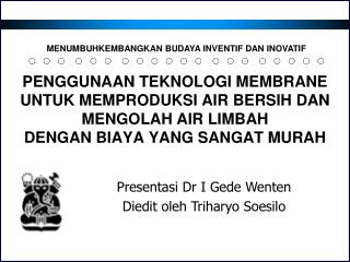 Presentasi Dr I Gede Wenten Diedit oleh Triharyo Soesilo