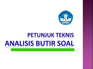 PETUNJUK TEKNIS ANALISIS BUTIR SOAL