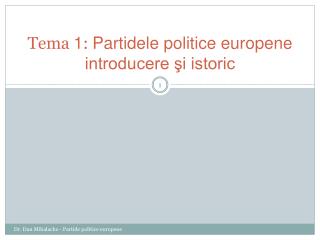 Tema 1 : Partidele politice europene introducere şi istoric
