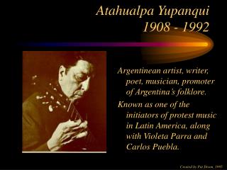 Atahualpa Yupanqui 1908 - 1992