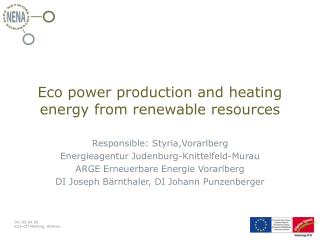 Eco power production and heating energy from renewable resources