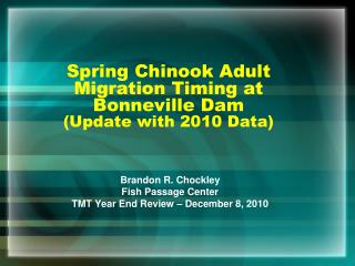Spring Chinook Adult Migration Timing at Bonneville Dam (Update with 2010 Data)