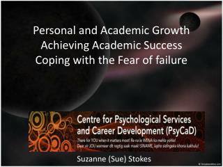 Personal and Academic Growth Achieving Academic Success Coping with the Fear of failure