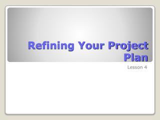 Refining Your Project Plan