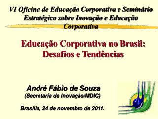 VI Oficina de Educação Corporativa e Seminário Estratégico sobre Inovação e Educação Corporativa