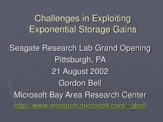 Challenges in Exploiting Exponential Storage Gains