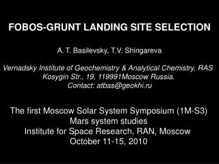 FOBOS-GRUNT LANDING SITE SELECTION T. Basilevsky, T.V. Shingareva