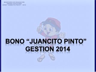 BONO “JUANCITO PINTO” GESTION 2014