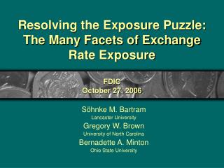Resolving the Exposure Puzzle: The Many Facets of Exchange Rate Exposure FDIC October 27, 2006