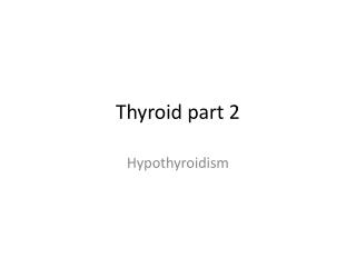 Thyroid part 2