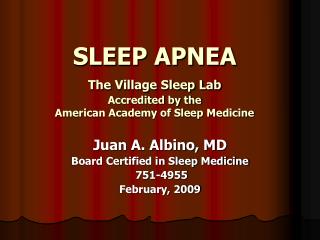 SLEEP APNEA The Village Sleep Lab 		Accredited by the 		American Academy of Sleep Medicine