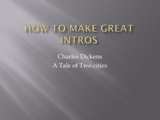 HOW TO MAKE GREAT INTROS