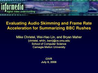 Evaluating Audio Skimming and Frame Rate Acceleration for Summarizing BBC Rushes