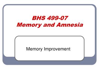 BHS 499-07 Memory and Amnesia