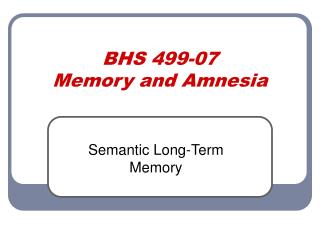 BHS 499-07 Memory and Amnesia