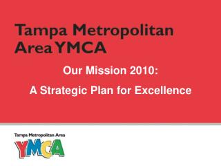 Our Mission 2010: A Strategic Plan for Excellence