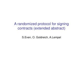 A randomized protocol for signing contracts (extended abstract)