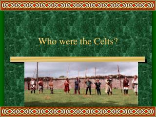 Who were the Celts?